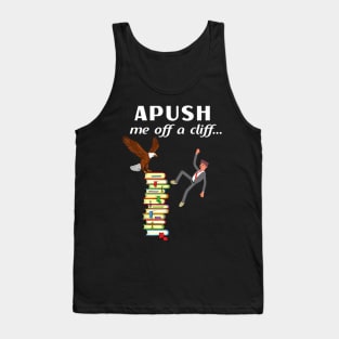 Apush Me Off A Cliff 2024 Ap Exam For Students Witty Tank Top